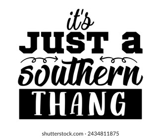 its just a southern thang