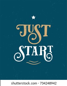 Just start. Funny quote. Hand drawn vintage illustration.