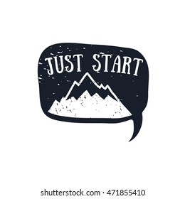 JUST START quote in hand drawn style, retro looking black and white poster Hand drawn typography poster, greeting card or print invitation design template