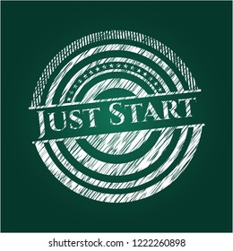 Just Start written on a chalkboard