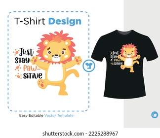 Just Stay Pawsitive, lovely Lion, vector illustration, ready for print on t-shirt