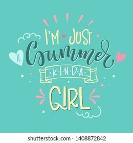 I'm just a Summer kinda Girl quote. Hand drawn lettering, calligraphy, hippie style text, design phrase. Summer soft blue, green, red pink, yellow colors, watermellon pattern, clouds, heart, waves