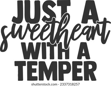 Just A Sweetheart With A Temper - Sassy Girl