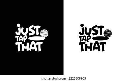 Just Tap That Golf Quote T shirt design, typography