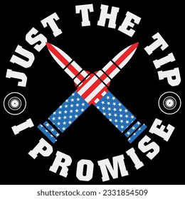 Just the tip i promise american flag t-shirt design