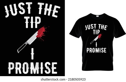 Just the tip I promise Halloween shirt, Halloween T-shirt, Halloween Tee, Funny Halloween T-shirt, 
Vector typography t shirt design, tshirt, t shirt design...