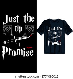 Just the tip i promise Halloween t shirt design template. Happy Halloween t shirt design template easy to print all purpose for man, women and children