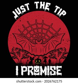 Just the Tip I promise Halloween t shirt - vector