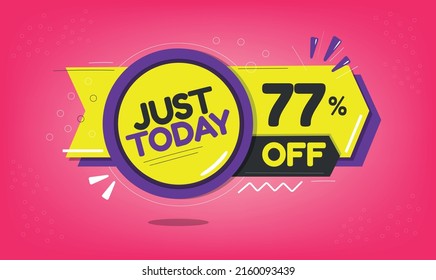 Just today, 77% discount just today, seventy-seven percent, promotion sales and marketing, discount tag and icon