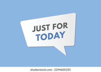Just  For Today text Button. Just  For Today Sign Icon Label Sticker Web Buttons