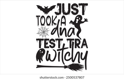 Just Took A Dna Test Tra Witchy Enchanting Halloween T Shirt Design Featuring Hand Drawn Lettering Phrase Isolated on White Background, with Calligraphy Graphic Design and Typography Element in Handwr