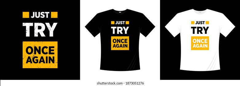 just try once again typography t-shirt design. Motivation, inspiration t shirt.