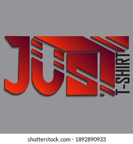 just t-shirt. vector inscription with beautiful letters for printing on t-shirts