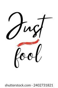 Just typographic motivational quotes Calligraphic and Vector with hand-drawn lettering for prints and posters, menu design, invitation and greeting cards t-shirts design coffee mug and hoodies design.