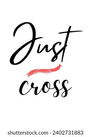 Just typographic motivational quotes Calligraphic and Vector with hand-drawn lettering for prints and posters, menu design, invitation and greeting cards t-shirts design coffee mug and hoodies design.