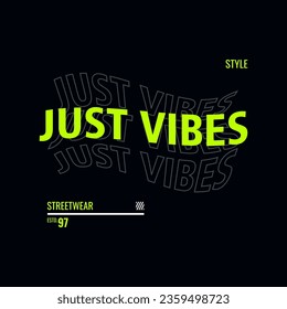 Just vibes, typography graphic design, for t-shirt prints, posters