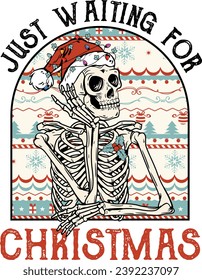 Just Waiting For Christmas, Retro Christmas Skull, Funny Christmas Santa Skeleton