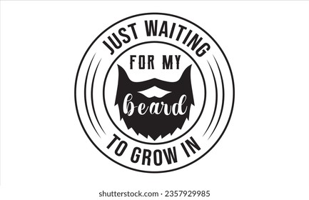 Just Waiting For My Beard To Grow In Vector And Clip Art