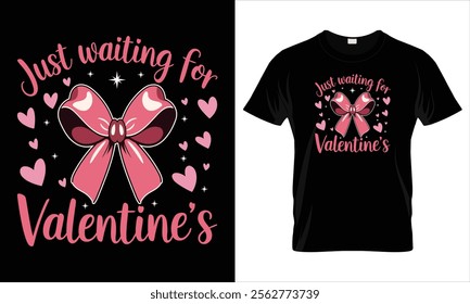 Just waiting for the Valentine's Day T-shirt design
