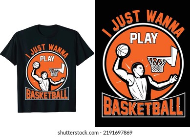 i just wanna play basketball t shirt