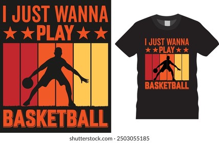 I just wanna play basketball typography vector graphic t shirt design. Basketball Player t shirts, Basketball sport shirt, American basketball t shirt design ready for print, pod, background, apparel.