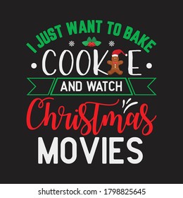 I just want to bake cookie and watch Christmas movies.