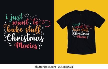 i just want to bake stuff christmas movies t shirt design free vector svg design template, gnome, santa clause, December , cookie, crew, typography, snowman, new year