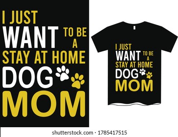 Solo quiero quedarme en casa, perro mamá perro perro perro madre de perro Diseño de camisetas, Cita de letras divertidas a mano, vida de mascotas, profesión de mujer