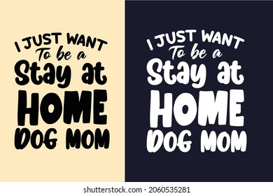 Solo quiero quedarme en casa con la camiseta de mamá perro