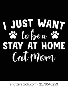 I Just Want To Be A Stay At Home Cat Mom