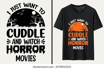 Ich möchte nur kuscheln und Horrorfilme ansehen T-Shirt Design, Halloween Typografie T-Shirt