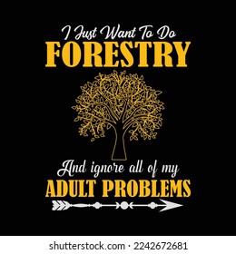 Just want to do Forestry and forget adult problems