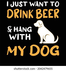 Solo quiero beber cerveza y colgar con el diseño de la camiseta de mi perro 