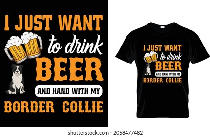 I just want to drink beer and - Hotdog T-shirt Design Template
