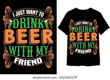 i just want to drink beer with my friend t shirt