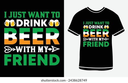 Solo quiero beber cerveza con mi amigo - Diseño de camiseta del día de San Patricio - arte vectorial - Imprimir