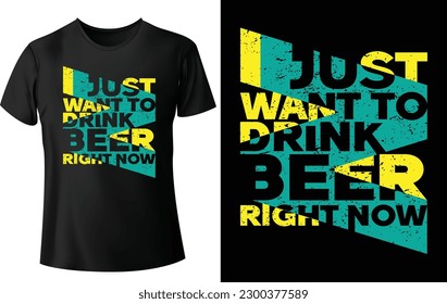 Ich will gerade nur Bier trinken...T-Shirt- und Bekleidungsdesign mit Grunge-Effekt und strukturierter Schrift. Vektorgrafik, Typografie, Poster, Emblem.