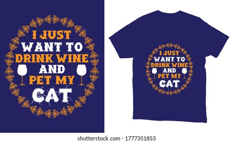 I just want to drink wine and pet my cat typography t-shirt design-Cat lover t-shirt design