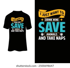  Guardar Solo quiero beber vino de animales y tomar siestas tipografía diseño de Vector de camiseta para la venta.