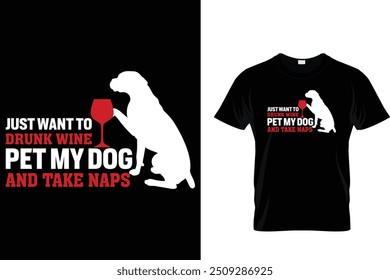 Solo quiero beber vino, mascota, mi perro y tomar siestas - Diseño de camisetas para perros