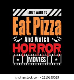 Ich will nur Pizza essen und Horrorfilme T-Shirt-Design-Vorlage ansehen