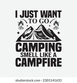 I Just Want To Go Camping Smell Like A Campfire