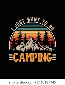 I just want to go Camping Camping t shirt