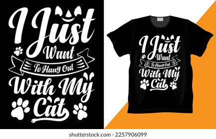 I Just Want To Hang With My Cat, Typography Lettering coll t-shirt design. Persian cat t-shirt design, typography element, cat lover t-shirt design gift for women, Vector Illustration, Mug Etc.