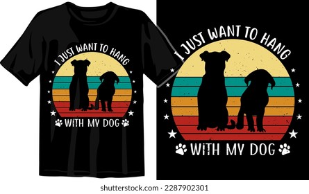 I Just Want To Hang With My Dog Retro vintage Dog lover T-shirt Design, graphic for t shirt, typographic tshirt design vector