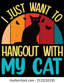 I just want to hangout with my cat typography t shirt
