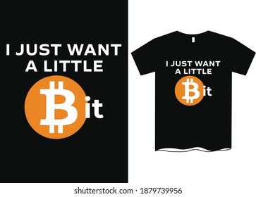 I just want a little bit-Bitcoin T-Shirts, Golden Bitcoin T-Shirt for CryptoCurrency Miners, Black Vintage Shirt Standard Coin