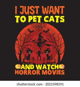 i just want to pet cats and watch horror movies t shirt design, vector file.