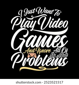 I Just Want To Play Video Games And Ignore All Of My Adult Problems, Video Game T shirt, Sport Lover Game Console Greeting Illustration Clothing