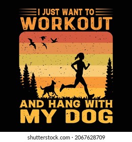 I just want to work out and hang with my dog
dog vector design
dog vintage design